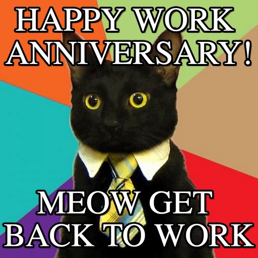 Work Anniversary Meme Happy Work Anniversary Meme To Make Them