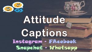 Attitude Captions for Instagram, Facebook and Snapchat Images