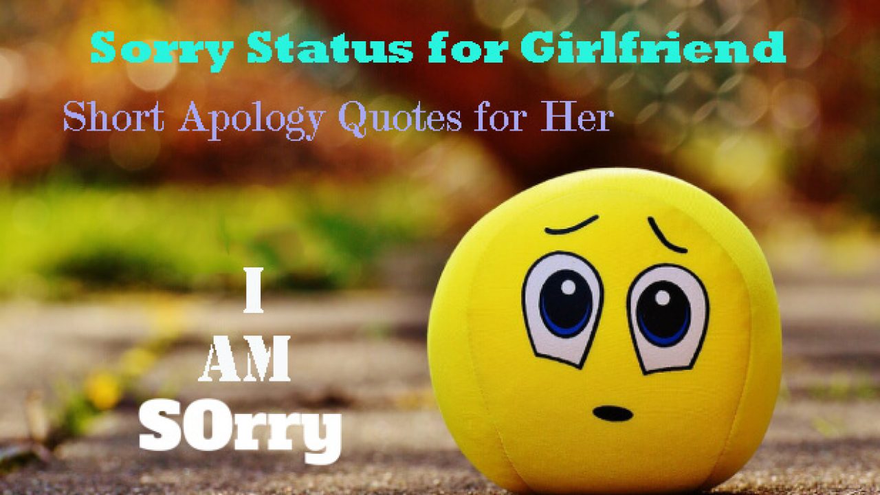 Sorry Status For Girlfriend Short Apology Quotes For Her