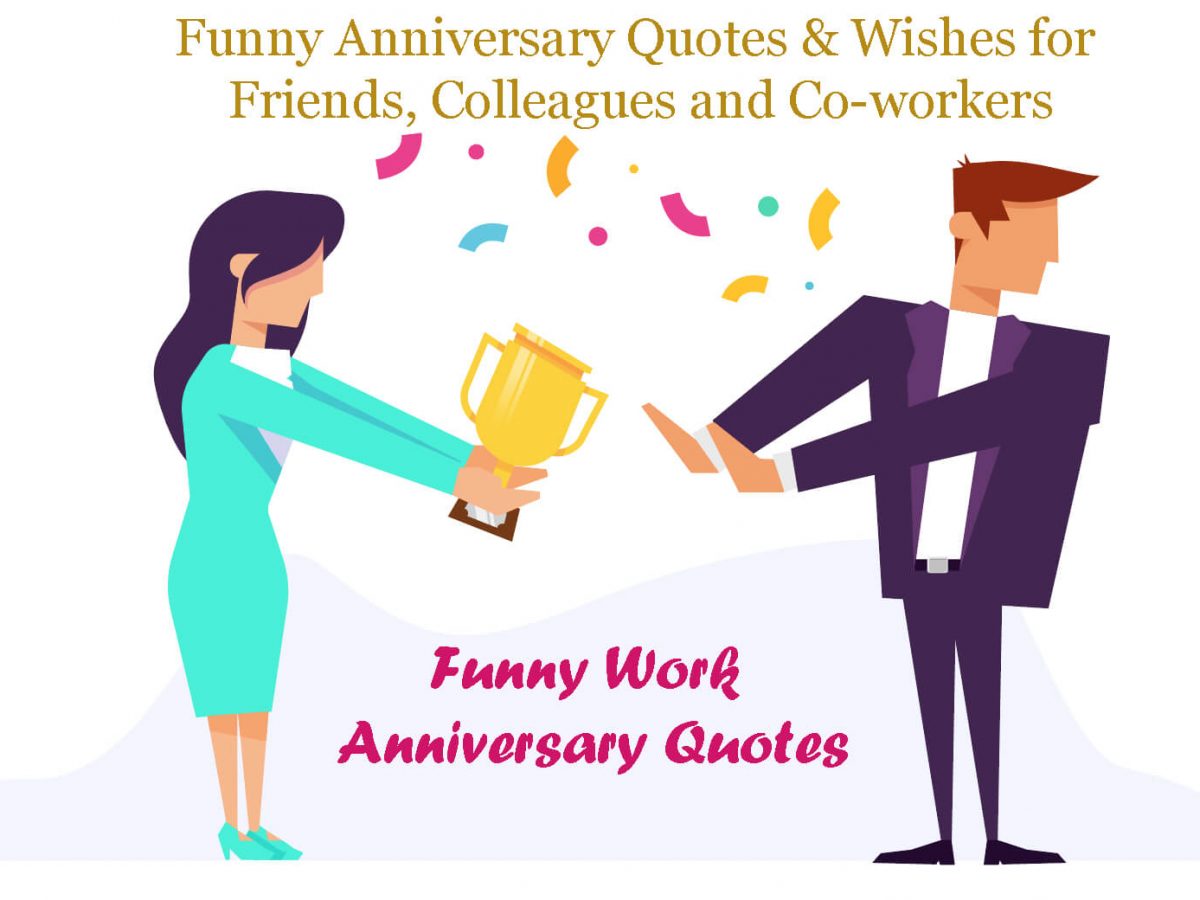 Funny Work Anniversary Quotes - To Put smile on their faces