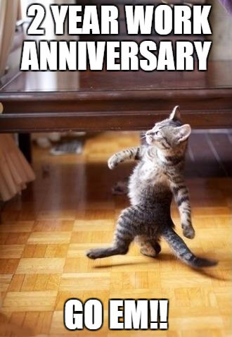 Happy Work Anniversary Meme To Make Them Laugh Madly Here's to another year of my not smothering you with funny work anniversary memes. happy work anniversary meme to make