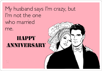 65 Funny Anniversary Ecards And Meme Cards Anniversary Images