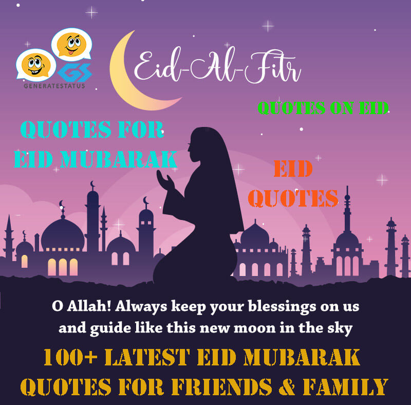 100+ Latest Eid Mubarak Quotes For Friends, Family and Loved Ones